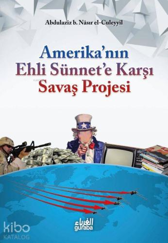 Amerikanın Ehli Sünnete Karşı Savaş Projesi