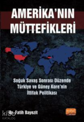 Amerika'nın Müttefikleri ;Soğuk Savaş Sonrası Düzende Türkiye ve Güney