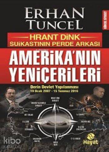 Amerikanın Yeniçerileri; Hrant Dink Suikastının Perde Arkası - Kitapik