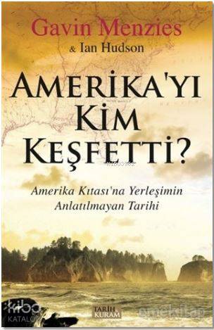 Amerika'yı Kim Keşfetti?; Amerika Kıtası'na Yerleşimin Anlatılmayan Tarihi