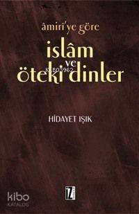 Amiri´ye Göre İslam ve Öteki Dinler