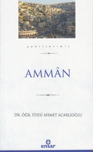 Ammân (Şehirlerimiz-1) - Kitapiks.com