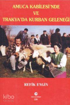 Amuca Kabilesi'nde ve Trakya'da Kurban Geleneği - Kitapiks.com