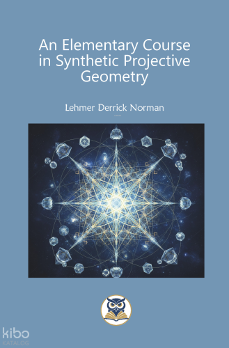 An Elementary Course in Synthetic Projective Geometry