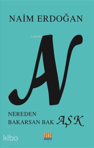 An - Nereden Bakarsan Bak Aşk