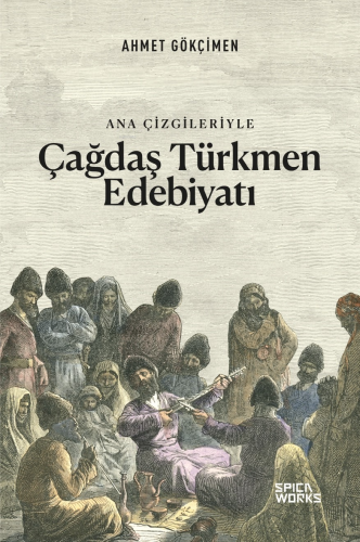 Ana Çizgileriyle Çağdaş Türkmen Edebiyatı