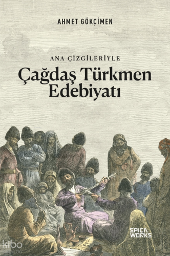 Ana Çizgileriyle Çağdaş Türkmen Edebiyatı
