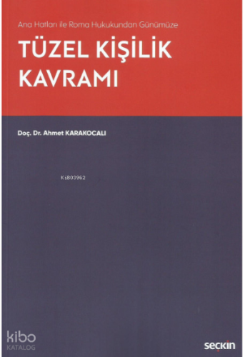 Ana Hatları ile Roma Hukukundan Günümüze Tüzel Kişilik Kavramı