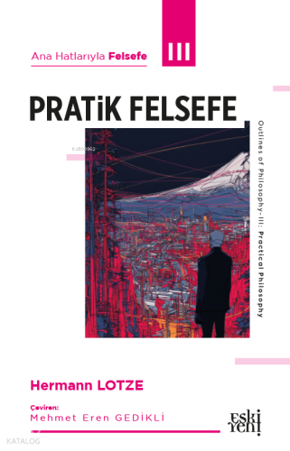 Ana Hatlarıyla Felsefe III - Pratik Felsefe