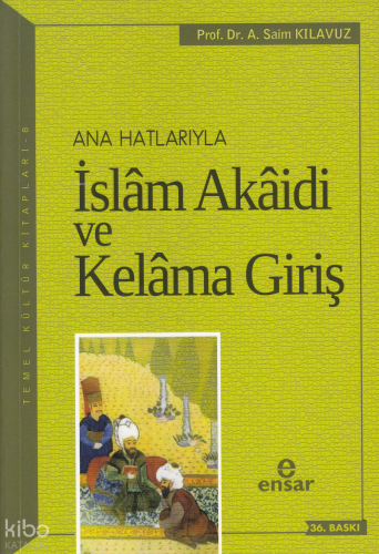 Ana Hatlarıyla İslâm Akâidi ve Kelâma Giriş
