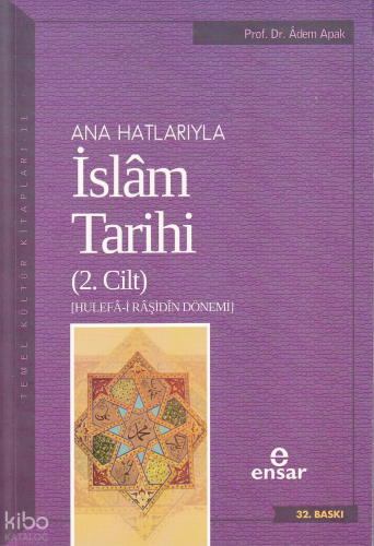 Ana Hatlarıyla İslâm Tarihi 2;Hulefa-i Raşidin Dönemi