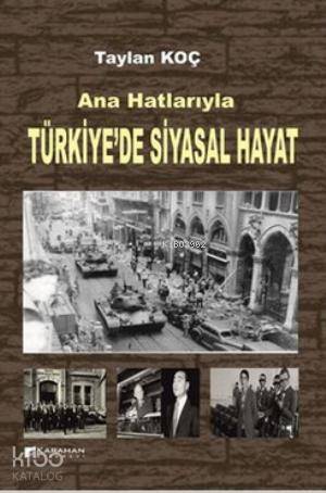 Ana Hatlarıyla Türkiye'de Siyasal Hayat