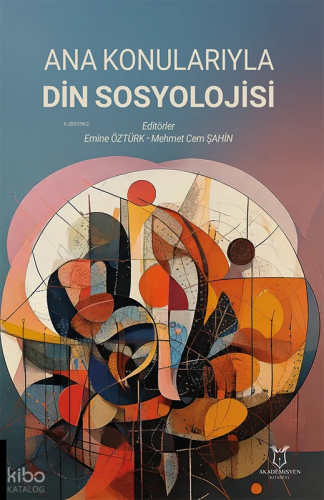 Ana Konularıyla Din Sosyolojisi