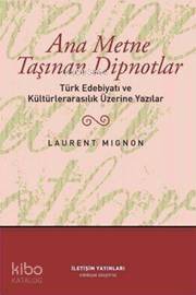 Ana Metne Taşınan Dipnotlar; Türk Edebiyatı ve Kültürlerarasılık Üzerinde Yazılar