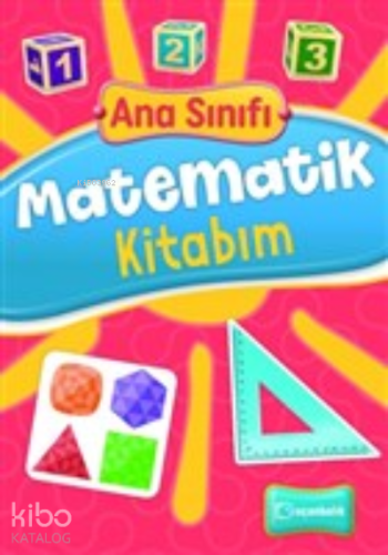 Ana Sınıfı Matematik Kitabım - Kitapiks.com