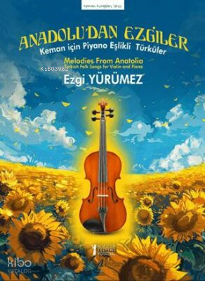 Anadolu’dan Ezgiler – Keman için Piyono Eşlikli Türküler