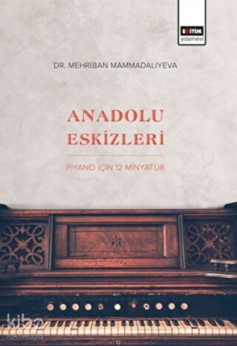 Anadolu Eskizleri: Piyano İçin 12 Minyatür
