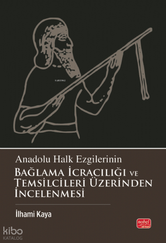 Anadolu Halk Ezgilerinin Bağlama İcracılığı ve Temsilcileri Üzerinden İncelenmesi