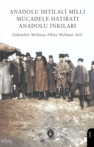 Anadolu İhtilali - Milli Mücadele Hatıratı - Anadolu İnkılabı