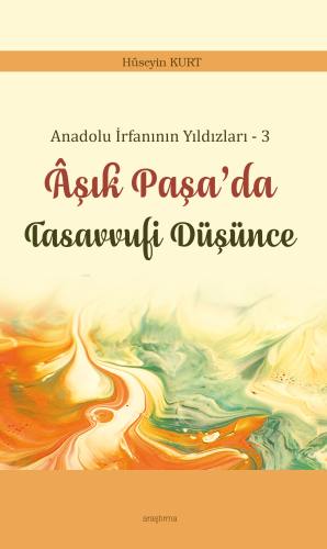 Anadolu İrfanının Yıldızları – 3;Âşık Paşa’da Tasavvufi Düşünce - Kita