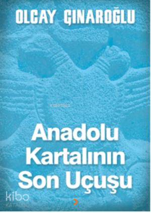 Anadolu Kartalının Son Uçuşu