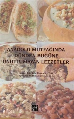 Anadolu Mutfağında Dünden Bugüne Unutulmayan Lezzetler