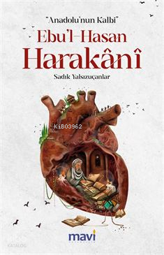 Anadolu’nun Kalbi Ebul-Hasan Harakani