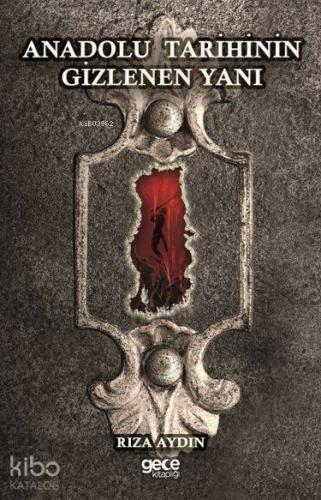 Anadolu Tarihinin Gizlenen Yanı