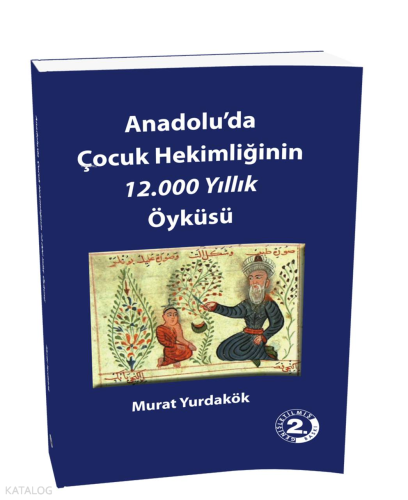Anadolu'da Çocuk Hekimliğinin 12.000 Yıllık Öyküsü