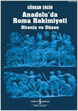Anadolu'da Roma Hâkimiyeti; Direniş ve Düzen