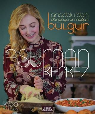 Anadolu'dan Dünyaya Armağan Bulgur