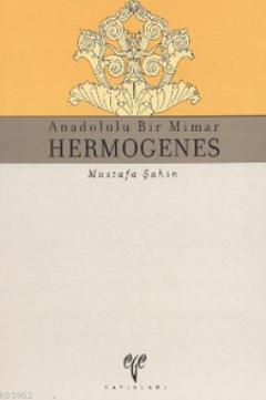 Anadolulu Bir Mimar Hermogenes - Kitapiks.com