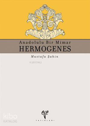 Anadolulu Bir Mimar| Hermogenes