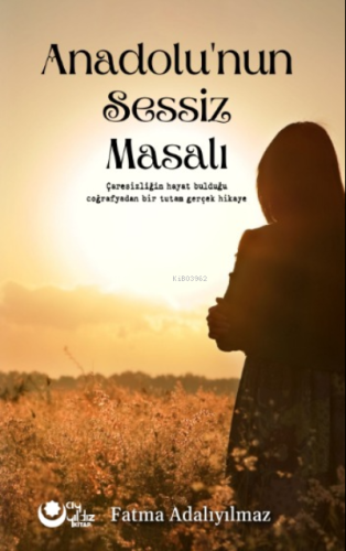 Anadolu'nun Sessiz Masalı - Kitapiks.com