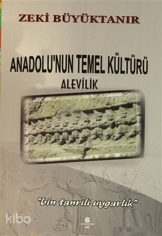 Anadolu'nun Temel Kültürü Alevilik "Bin Tanrılı Uygarlık" - Kitapiks.c
