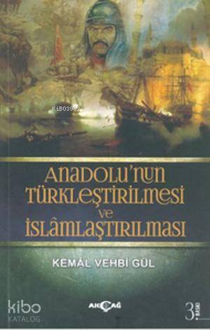 Anadolu'nun Türkleştirilmesi ve İslamlaştırılması