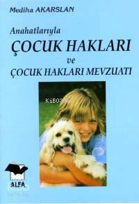 Anahatlarıyla Çocuk Hakları ve Çocuk Hakları Mevzuatı