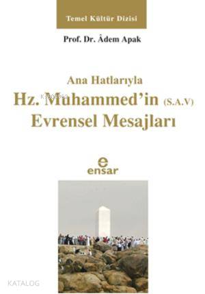 Anahatlarıyla Hz. Muhammed'in (s.a.v) Evrensel Mesajları
