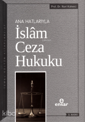 Anahatlarıyla İslam Ceza Hukuku - Kitapiks.com