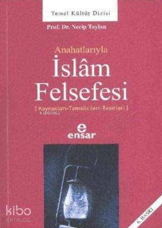 Anahatlarıyla İslâm Felsefesi