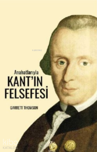 Anahatlarıyla Kant’ın Felsefesi - Kitapiks.com