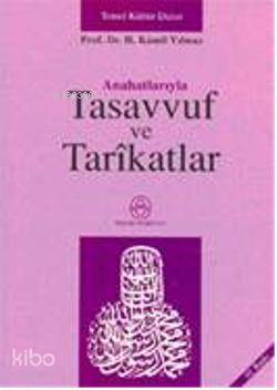 Anahatlarıyla Tasavvuf ve Tarikatlar