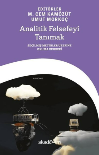 Analitik Felsefeyi Tanımak: Seçilmiş Metinler Üzerine Okuma Rehberi - 