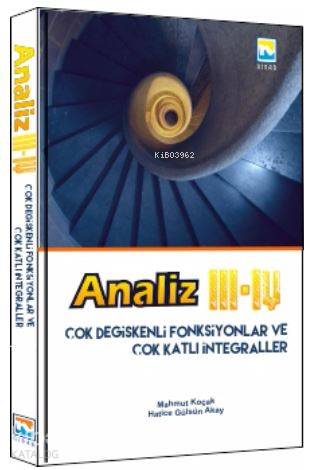 Analiz III - IV Çok Değişkenli Fonksiyonlar ve Çok Katlı İntegraller