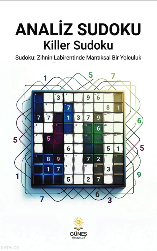 Analiz Sudoku;Killer Sudoku: Zihnin Labirentinde Mantıksal Bir Yolculu