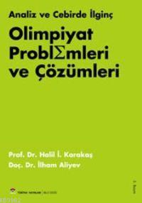 Analiz ve Cebirde İlginç Olimpiyat Problemleri ve Çözümleri - Kitapiks