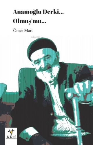 Anamoğlu Derki... Olmuş’mu... - Kitapiks.com