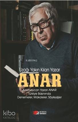 Anar; Uzağı Yakın Kılan Yazar