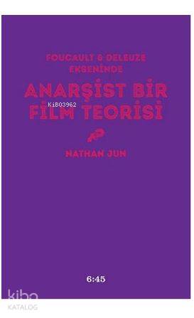 Anarşist Bir Film Teorisi; Foucault ve Deleuze Ekseninde