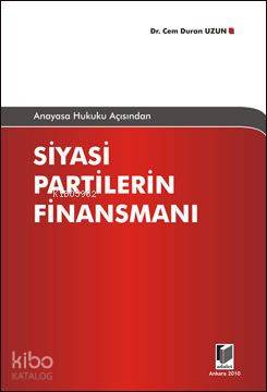 Anayasa Hukuku Açısından Siyasi Partilerin Finansmanı